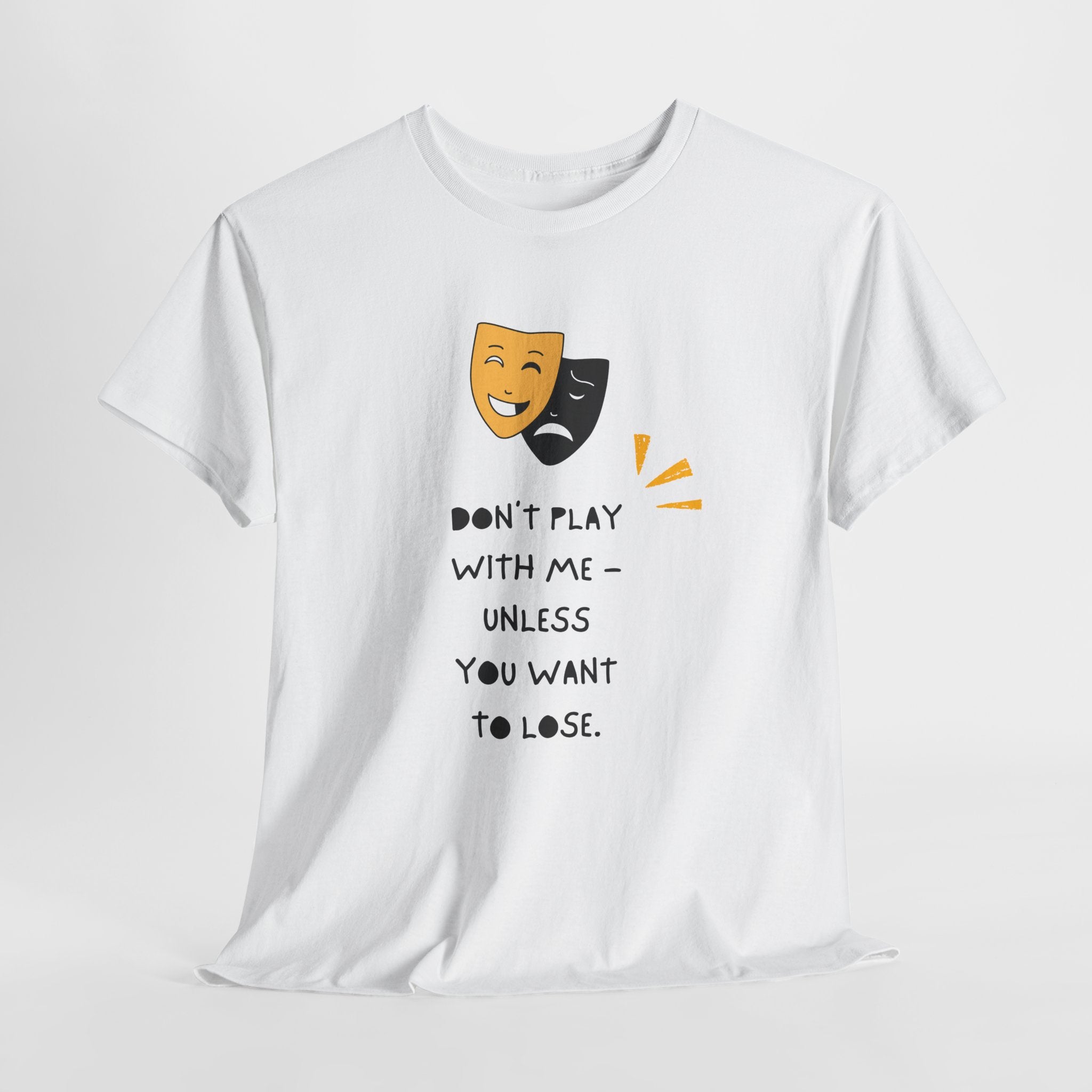 Don't Play With Me Tee