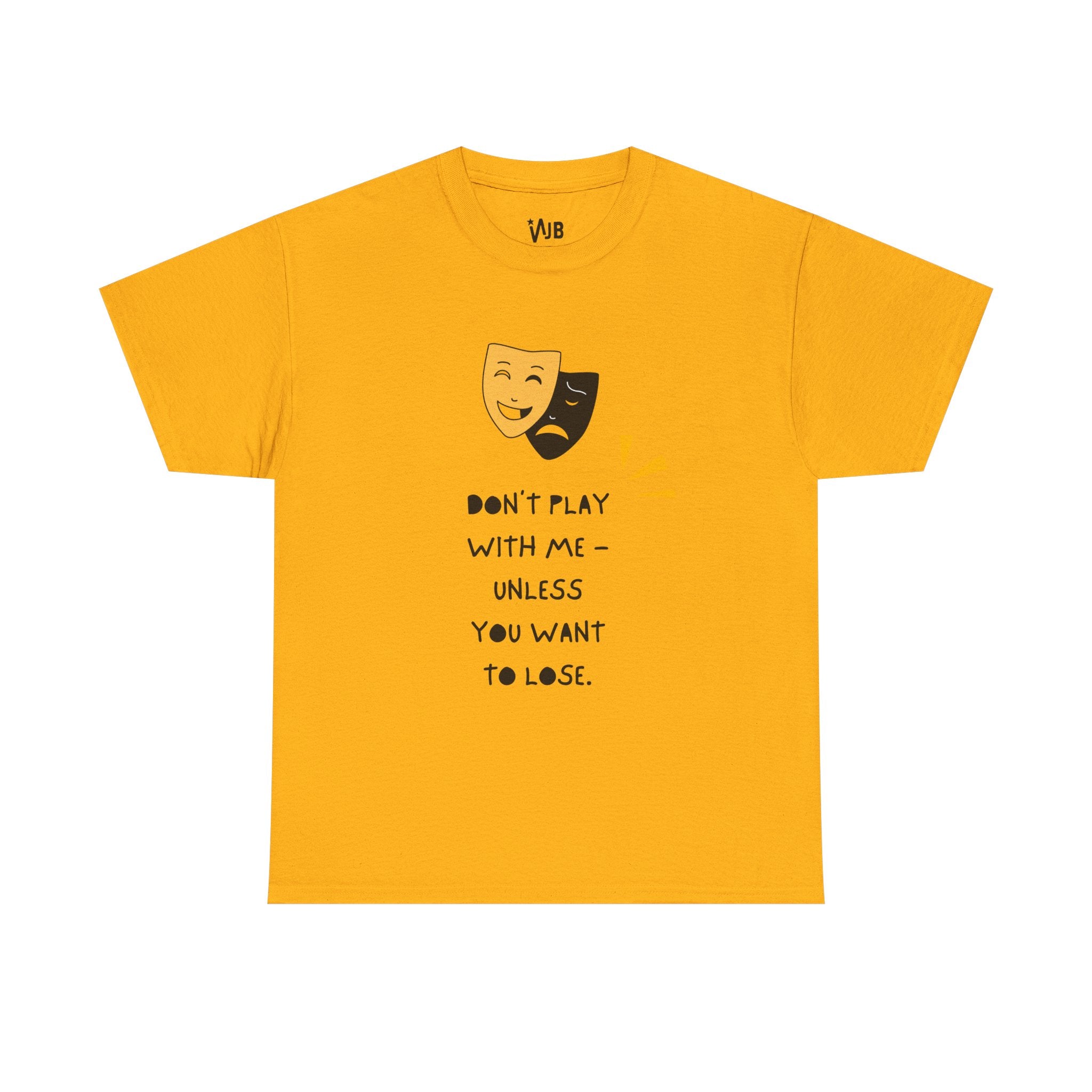 Don't Play With Me Tee