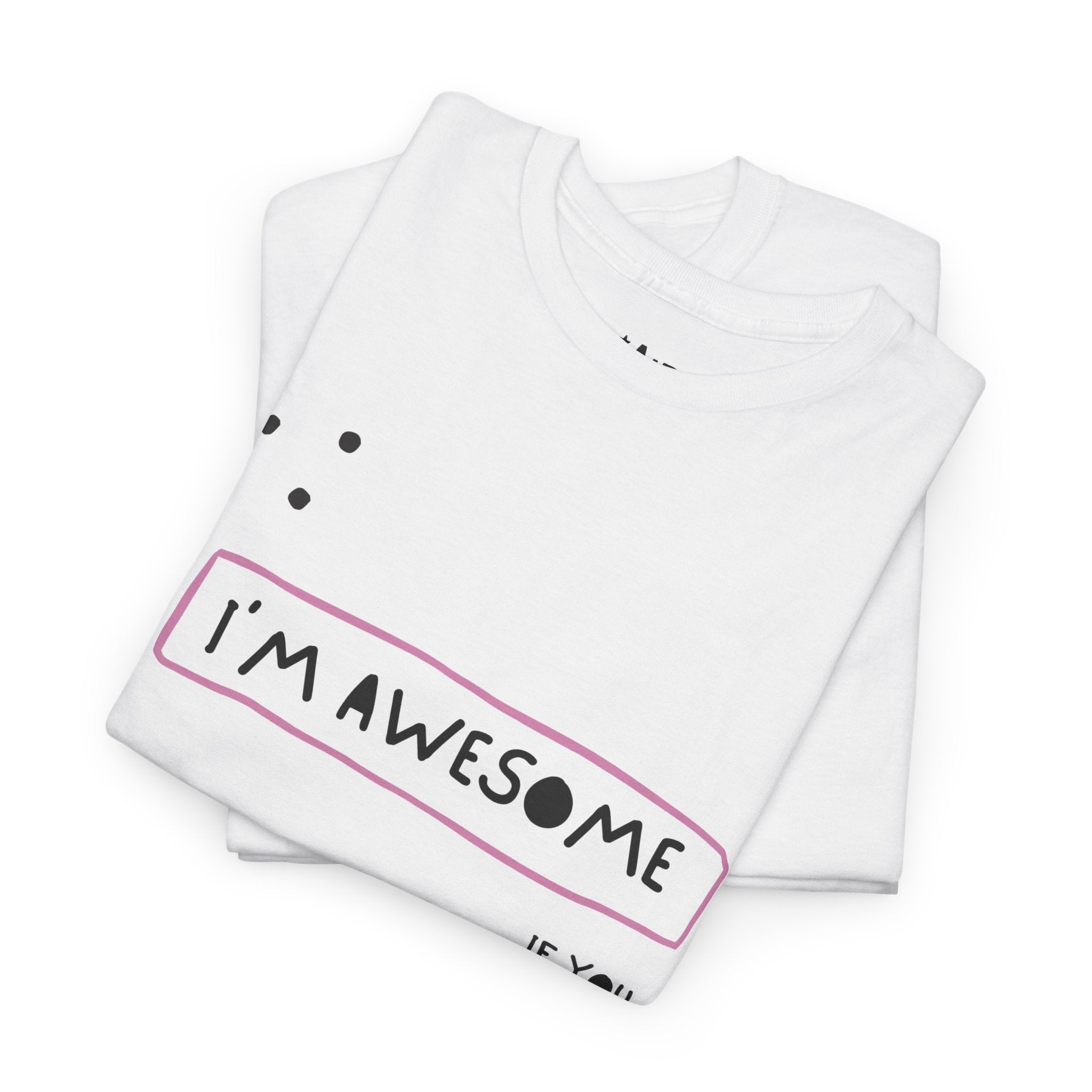 I am Awesome if You Follow My Rules Tee