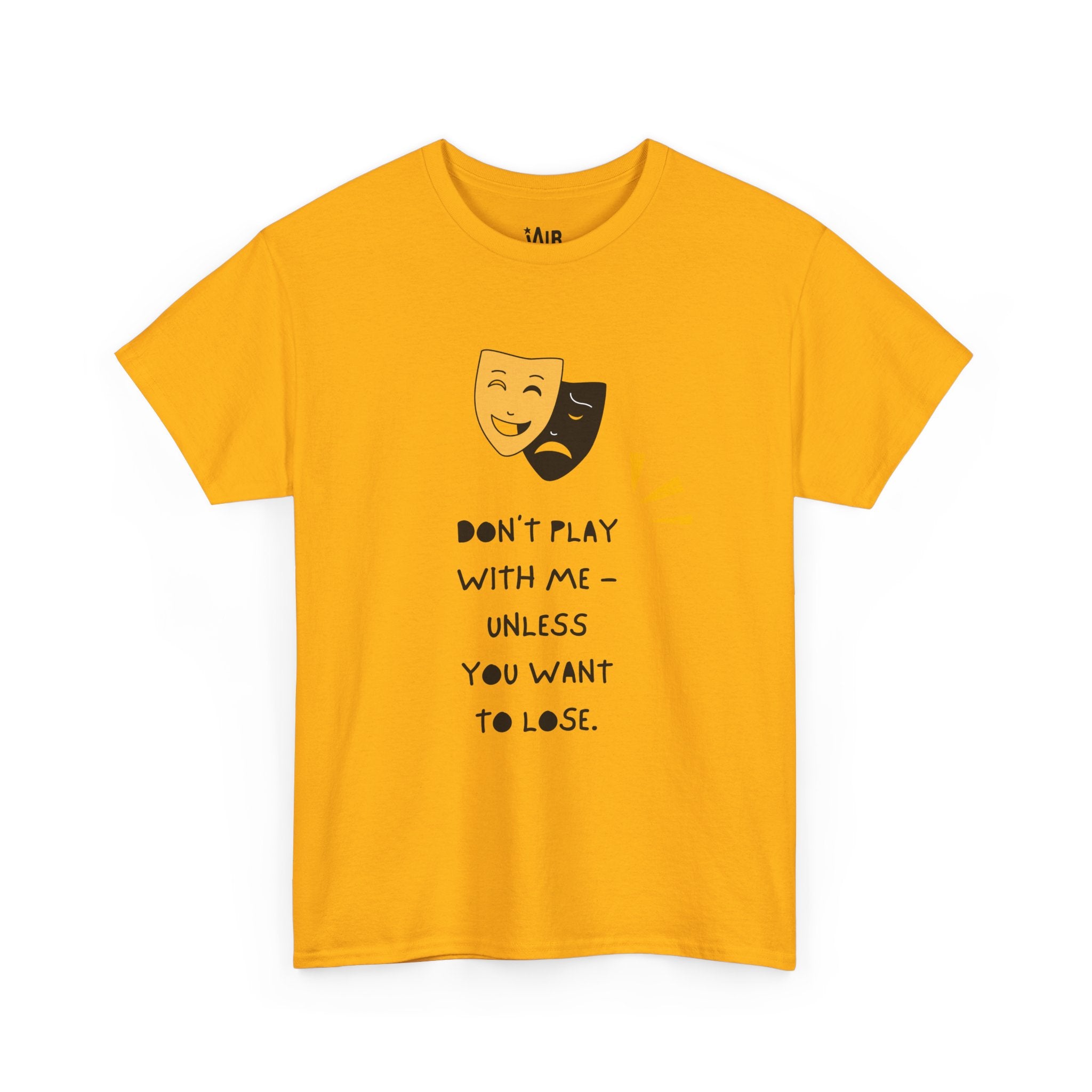 Don't Play With Me Tee