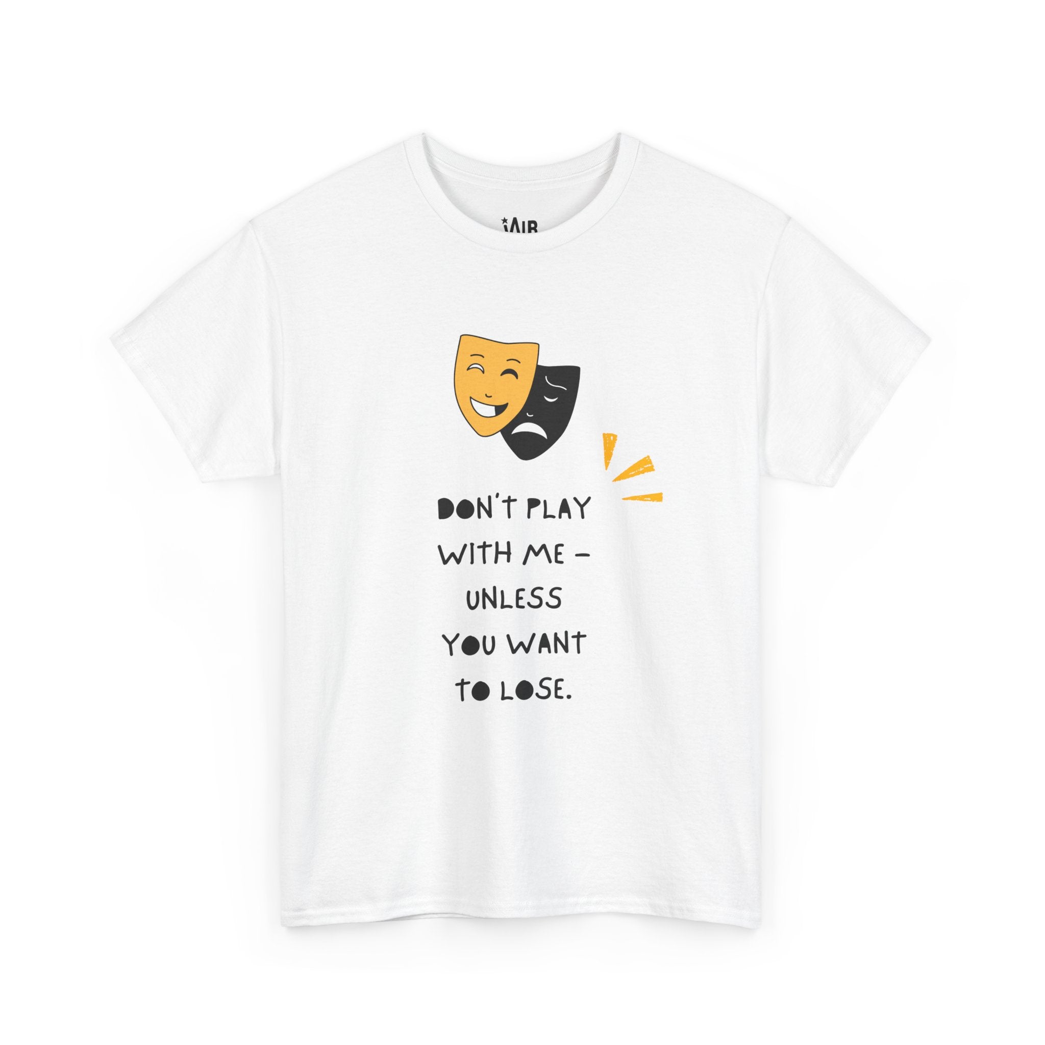 Don't Play With Me Tee