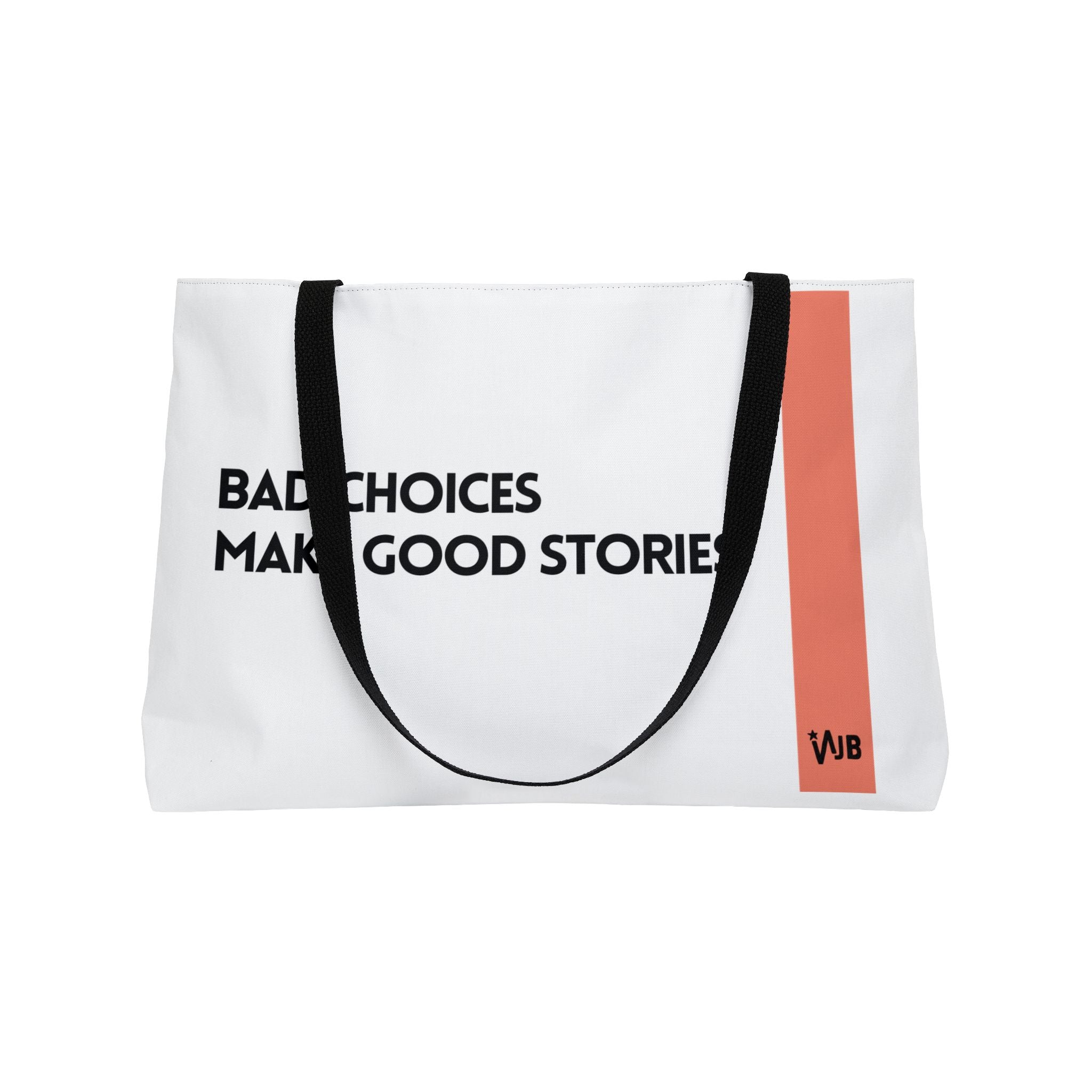 Bad Choices Make Good Stories" Weekender Tote Bag