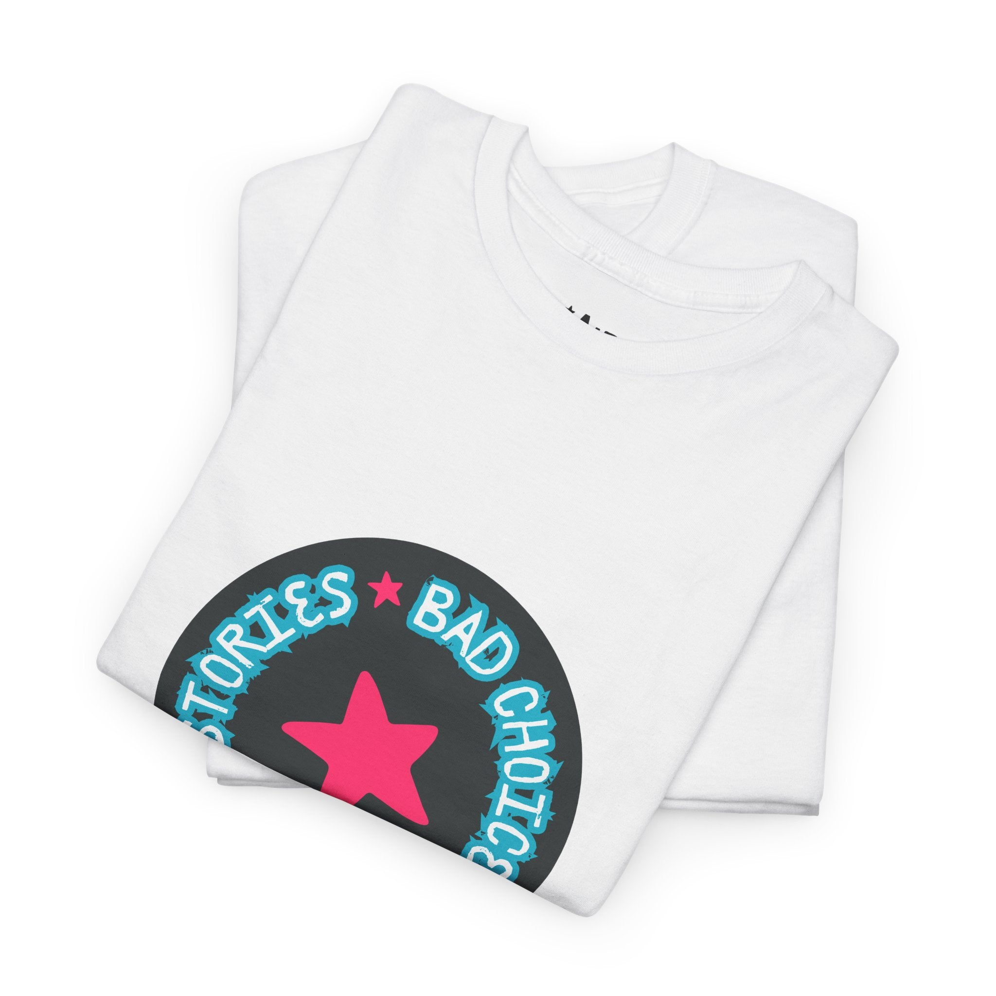 Bad choices - Good Stories Tee