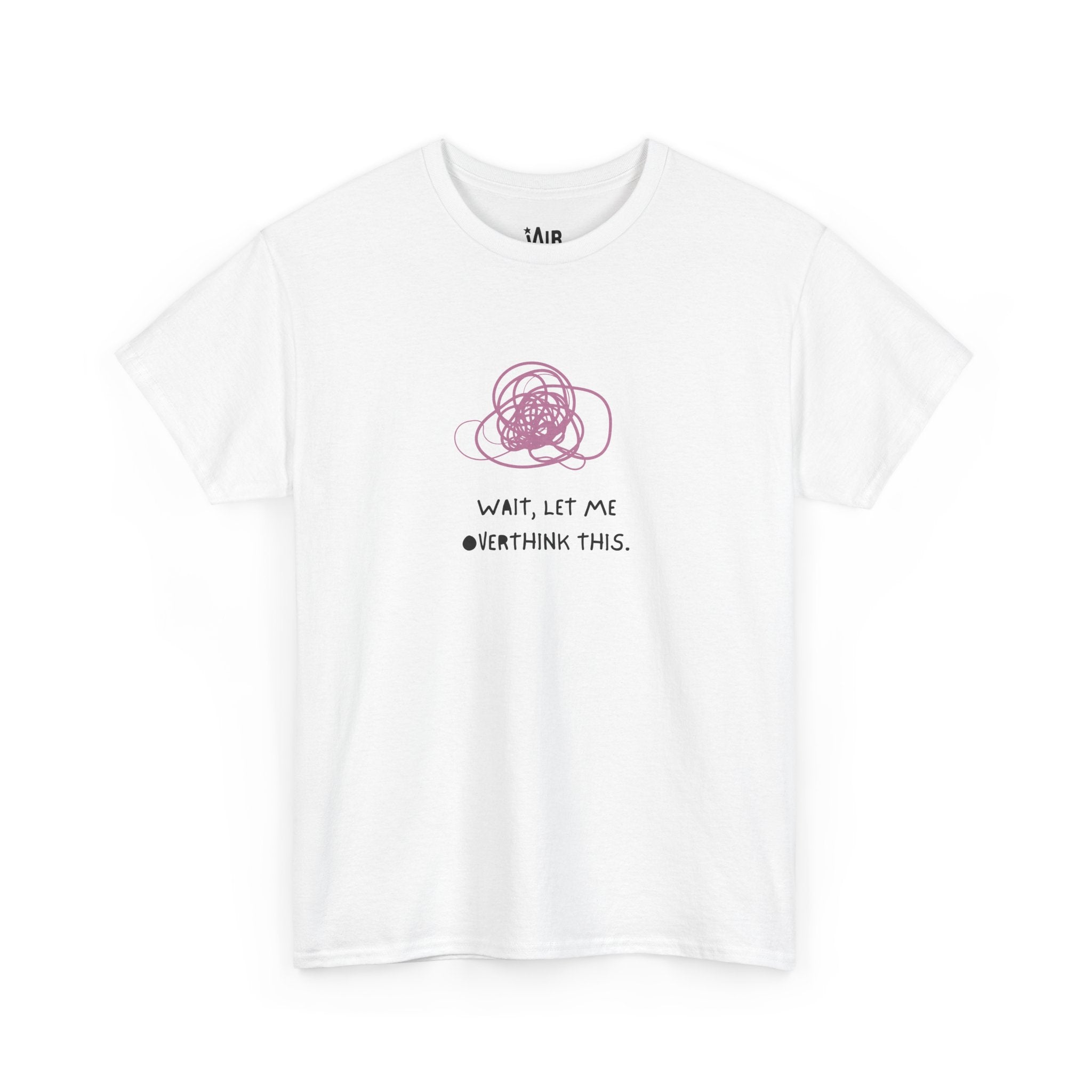 Let Me Overthink Tee
